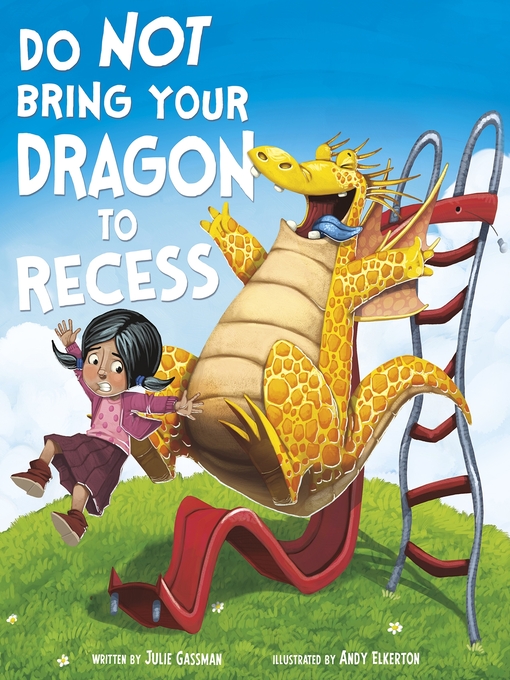 Title details for Do Not Bring Your Dragon to Recess by Julie Gassman - Available